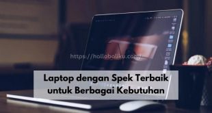 Laptop dengan Spek Terbaik untuk Berbagai Kebutuhan