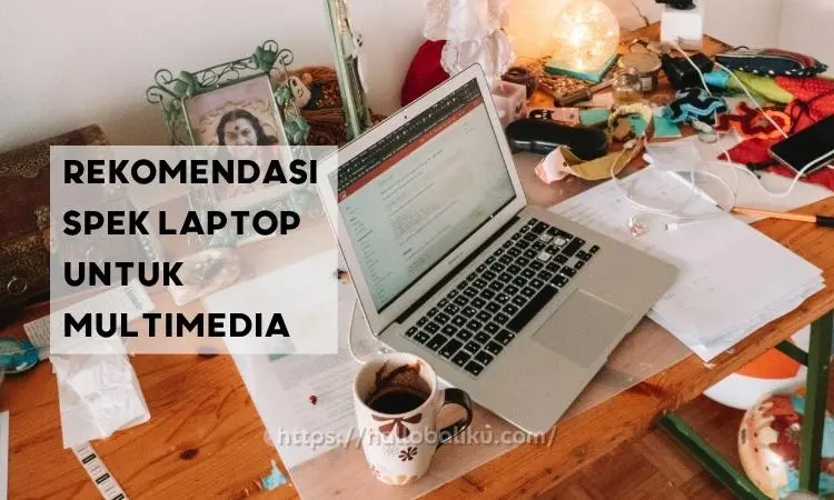 Spek Laptop untuk Multimedia