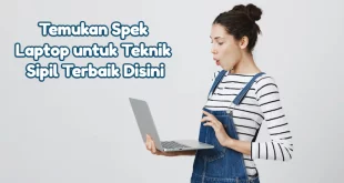 Spek Laptop untuk Teknik Sipil