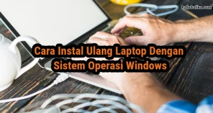 Cara Instal Ulang Laptop