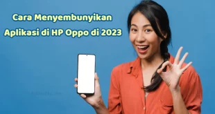 Cara Menyembunyikan Aplikasi di HP Oppo di 2023