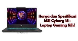 Harga dan Spesifikasi MSI Cyborg 15