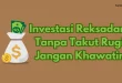 Investasi Reksadana Tanpa Takut Rugi