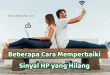 Cara Memperbaiki Sinyal HP yang Hilang