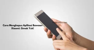 Cara Menghapus Aplikasi Bawaan Xiaomi