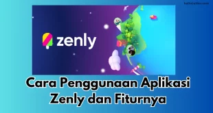 Cara Penggunaan Aplikasi Zenly