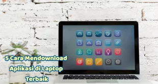 Cara Mendownload Aplikasi di Laptop